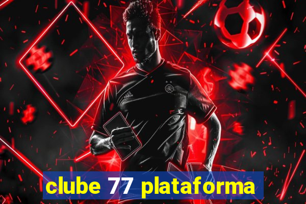 clube 77 plataforma